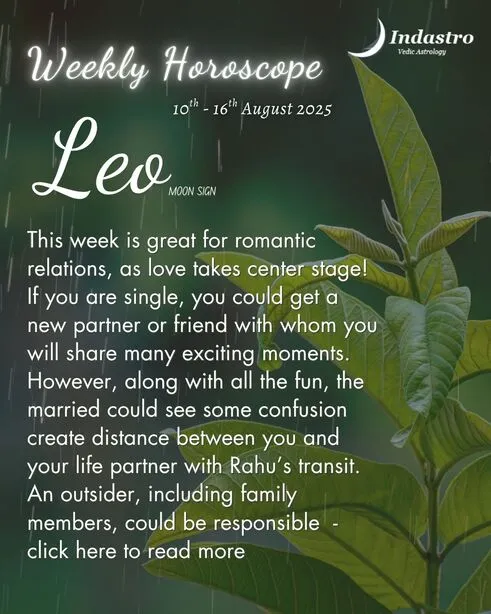 Leo Love Horoscope Next Week Attract More Love This Week Tips
