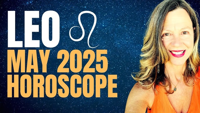 Leo Horoscope May 2025 Career Advice Boost Your Luck Fast