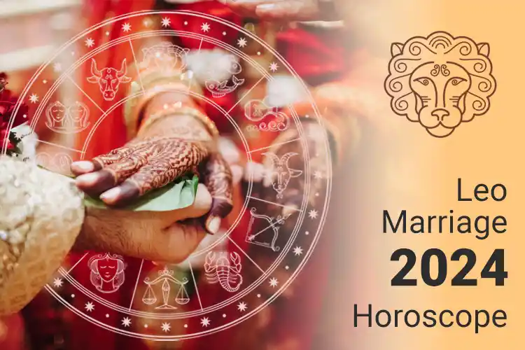 Your Leo Marriage Horoscope 2024 Discover the Best Dates for Love