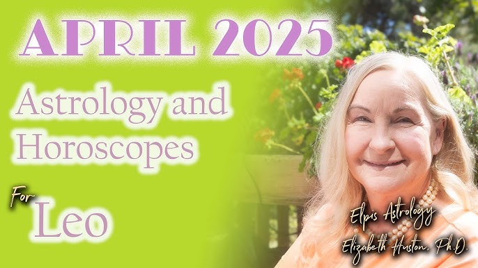 Your Leo April 2025 Horoscope Revealed: Love & Money Predictions